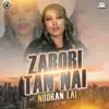 Nooran Lal - Zarori Tan Nai - Single